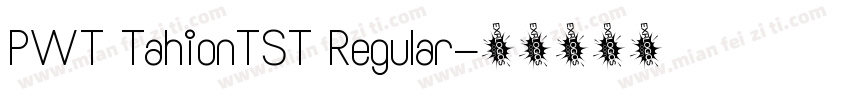 PWT TahionTST Regular字体转换